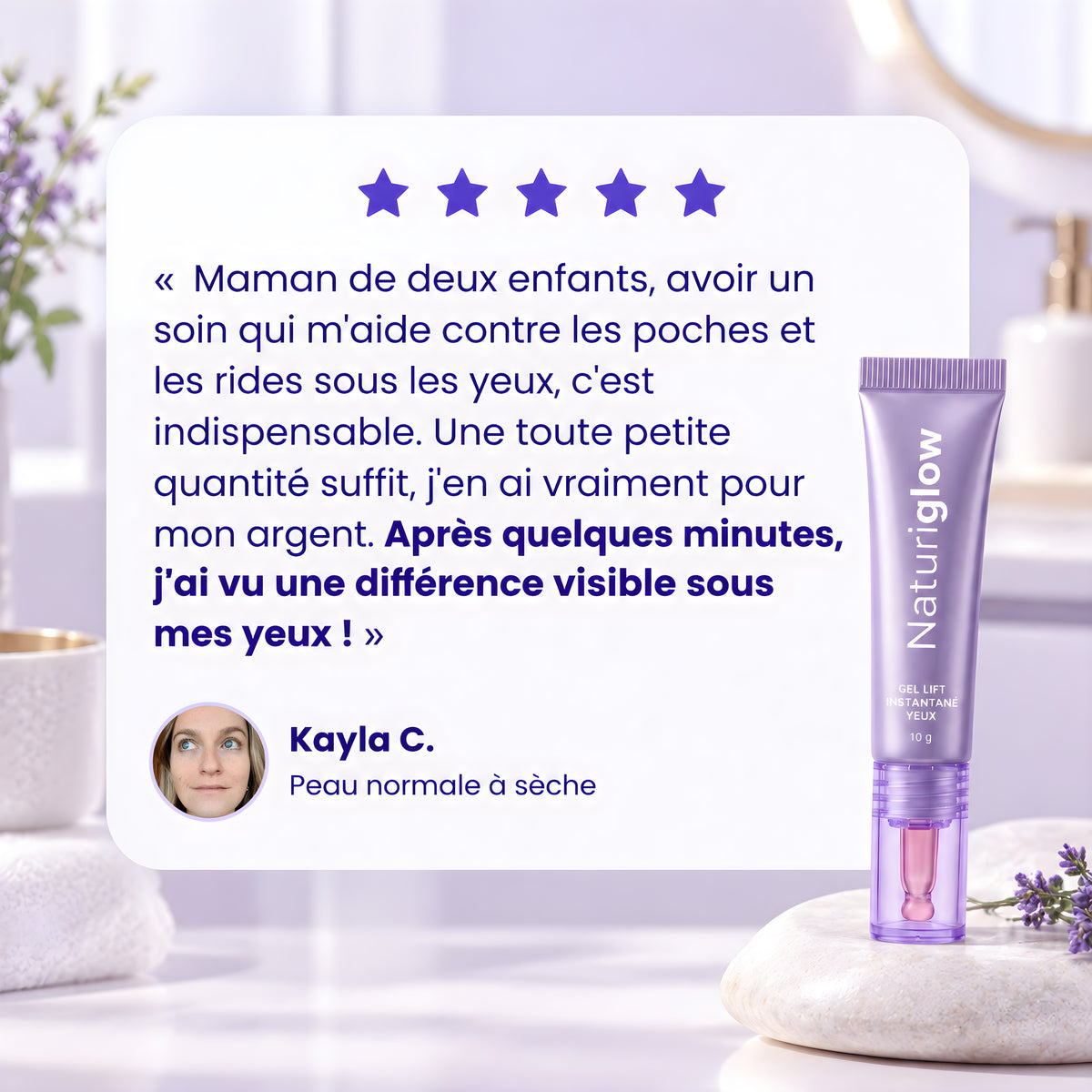 Avis client 5 étoiles de Kayla C. sur le Gel Lift Instantané Yeux